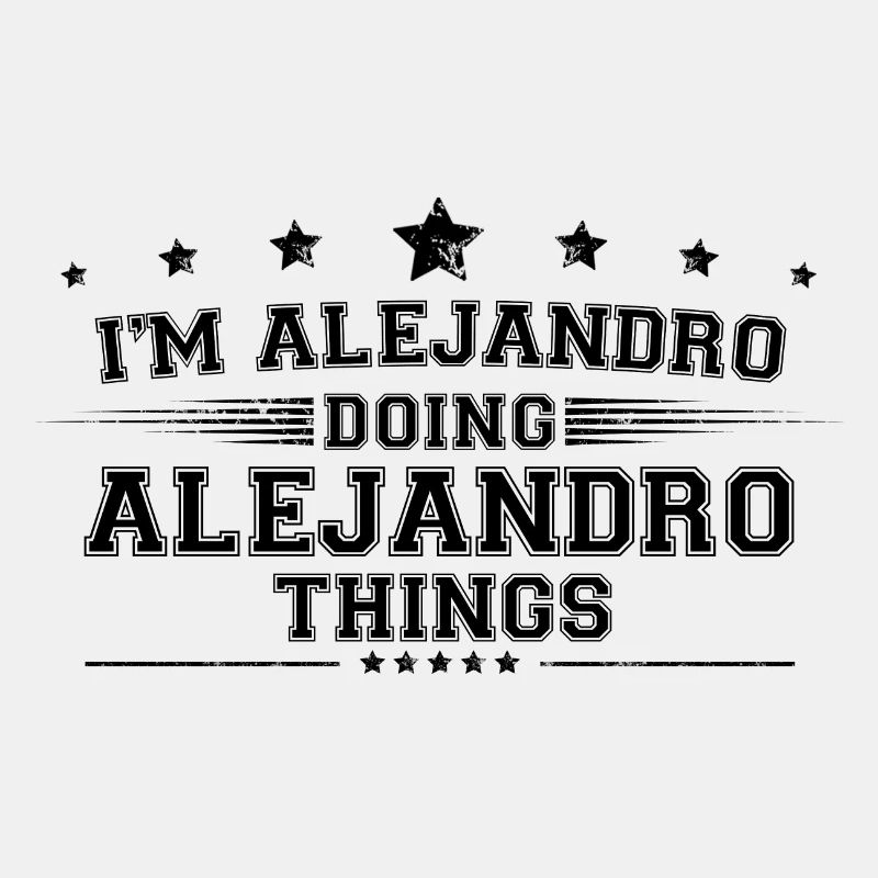 Ich bin Alejandro, der Alejandro Dinge macht