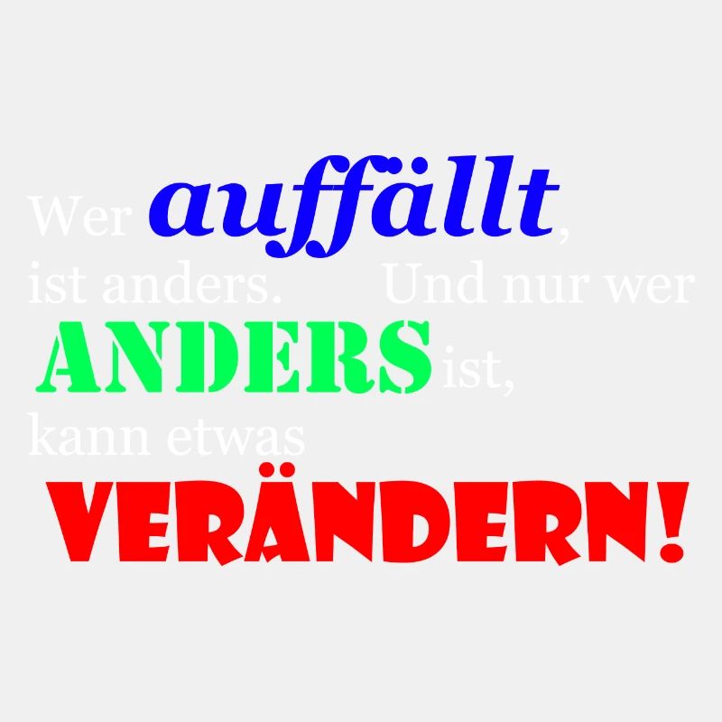 Wer auffällt ist anders!