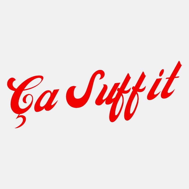 Ça suffit idée cadeau