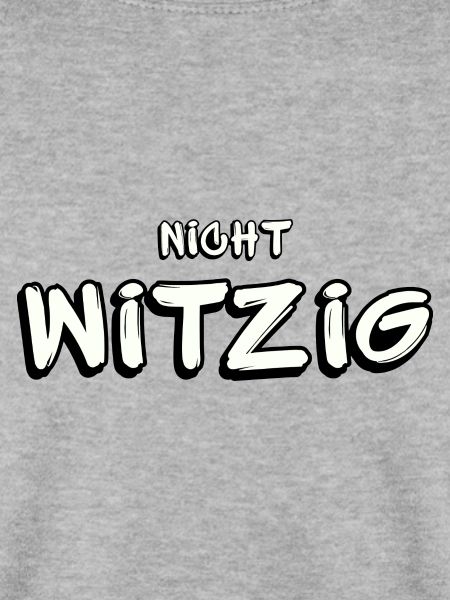 Nicht witzig