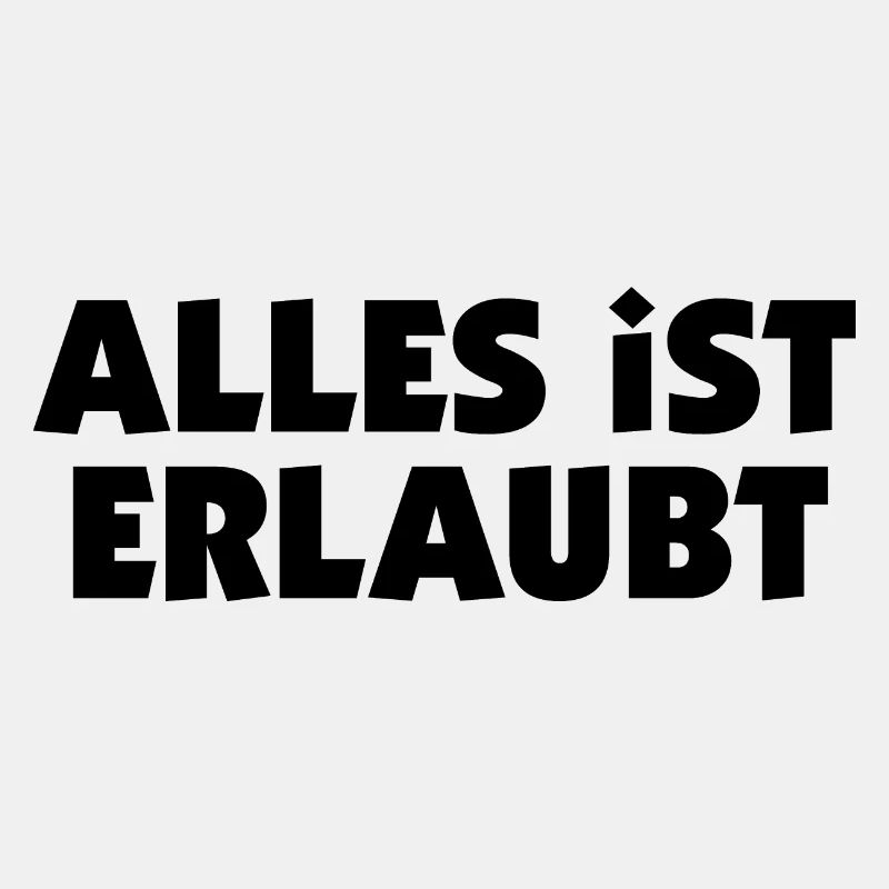 alles ist erlaubt