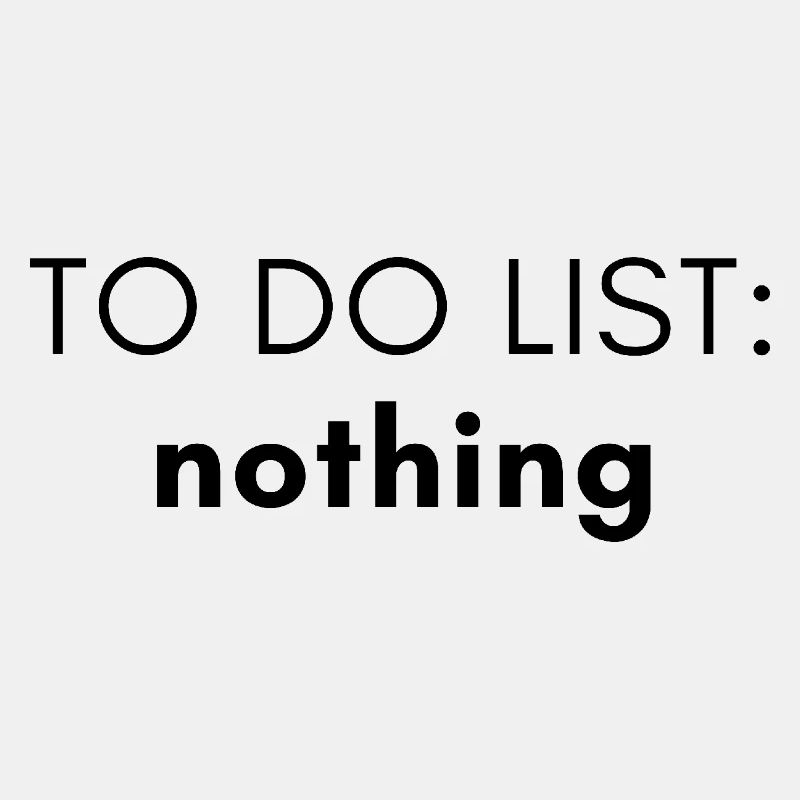 To Do List - Nothing