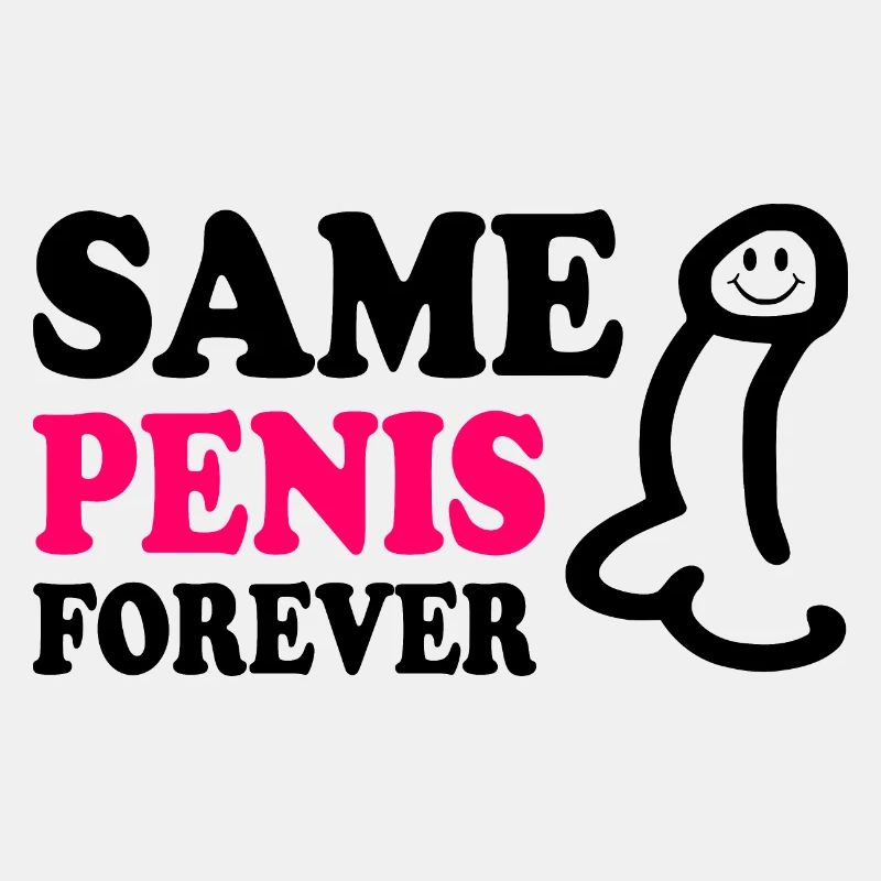 Same penis forever