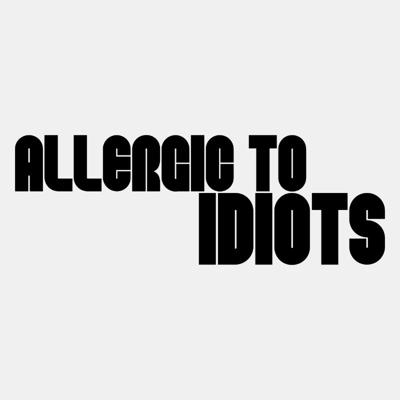 Allergisch gegen Idioten