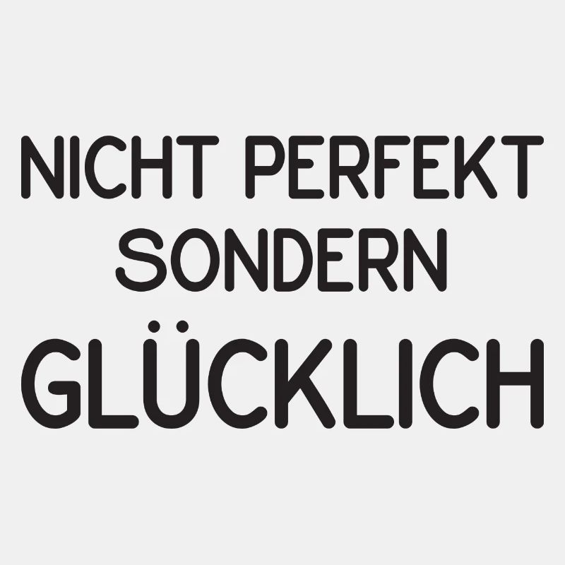 Nicht perfekt aber glücklich