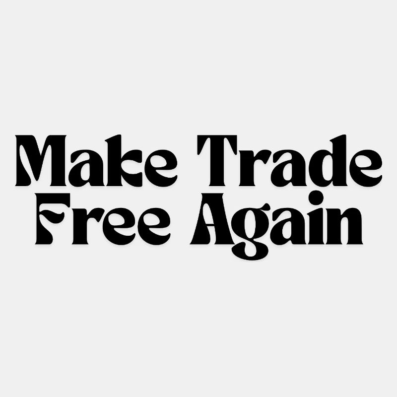 Make Trade Free Again!