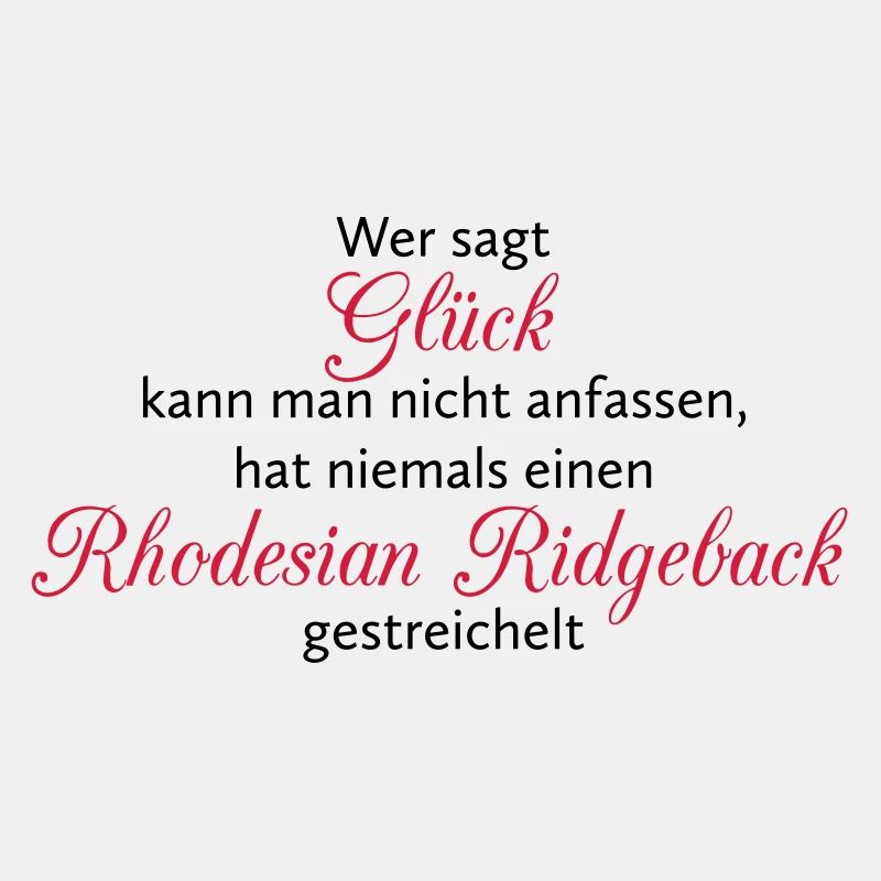 Hunde Spruch: Rhodesian Ridgeback Glück