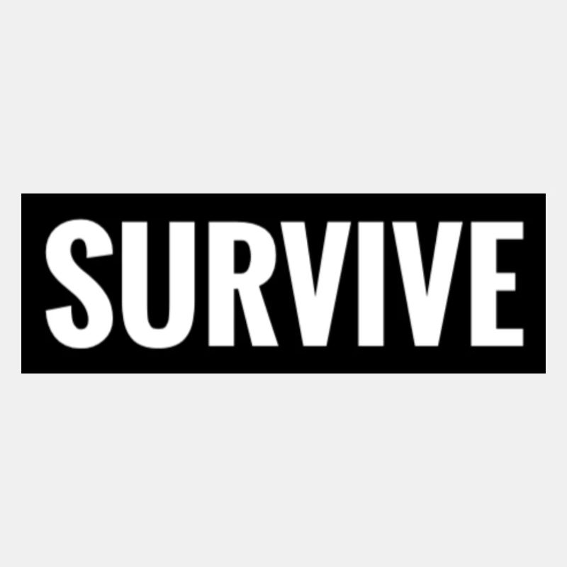 SURVIVE