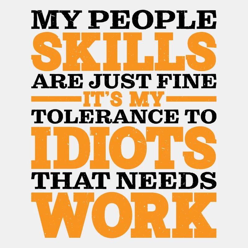 It's My Tolerance To Idiots That Needs Work