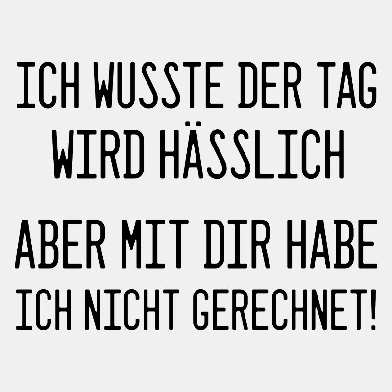 Ich wusste, der Tag wird hässlich - Statement