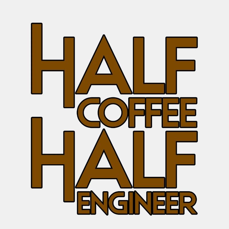 Half Coffee Half Engineer 3