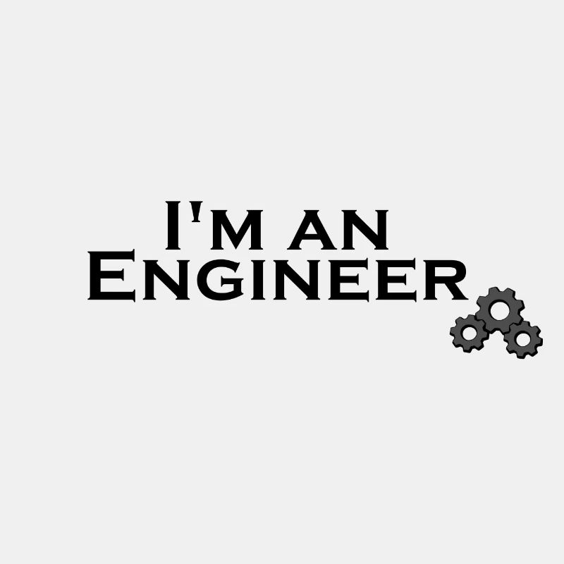 I'm an engineer.