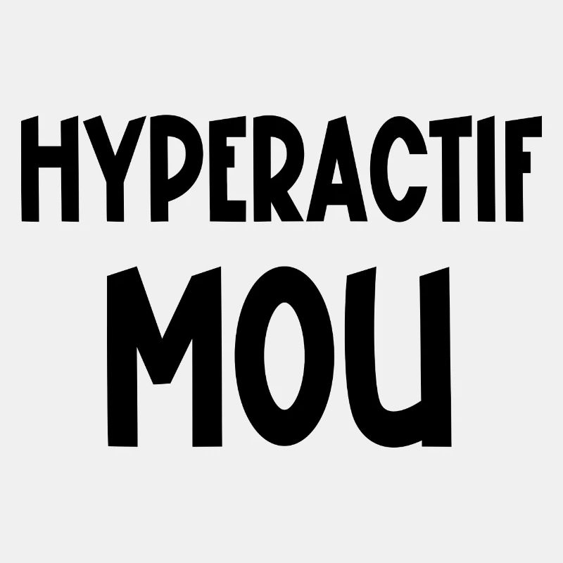 hyperactif mou