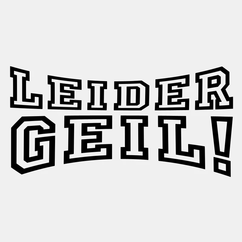 Leider Geil!