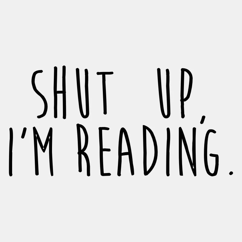 Shut up, i'm reading