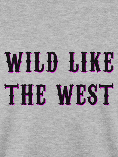 Wild like the west