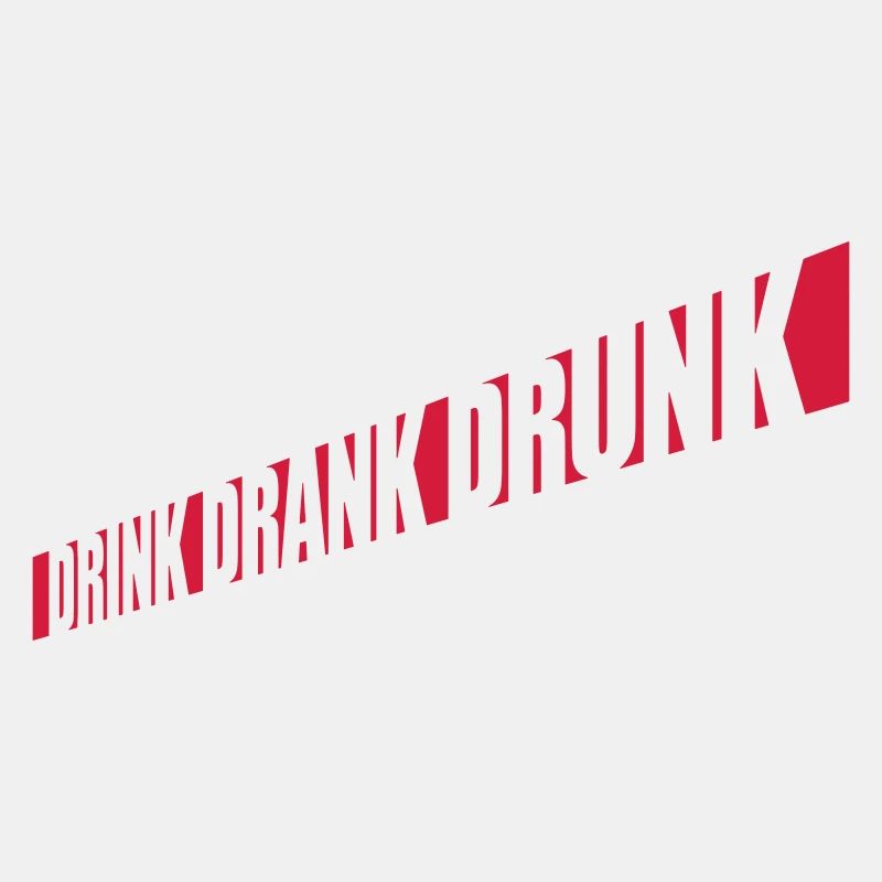 drink drank drunk quote
