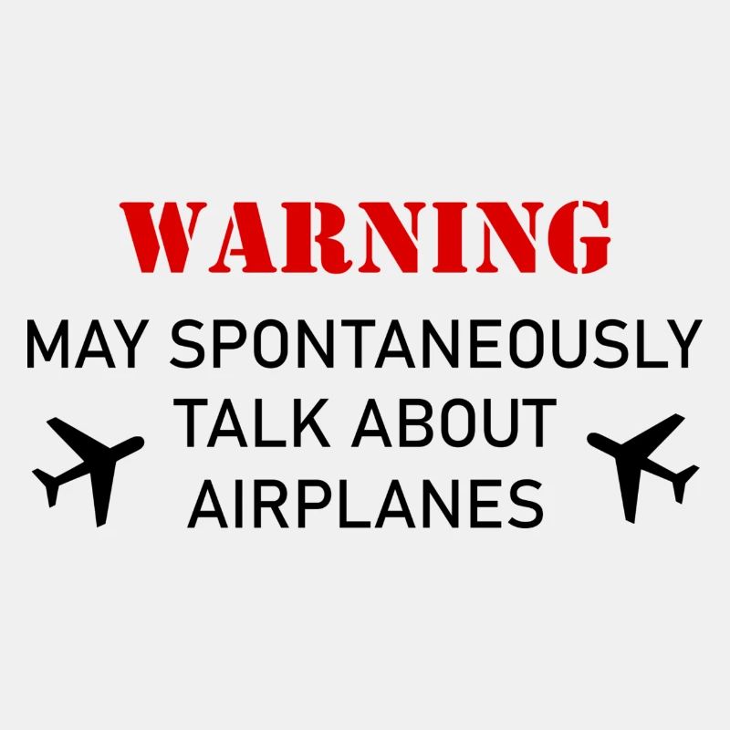 Warning Spontaneously Start Talking About planes