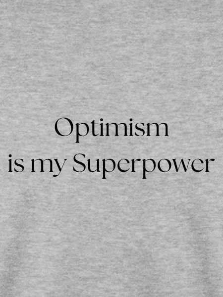Optimism is my Superpower!