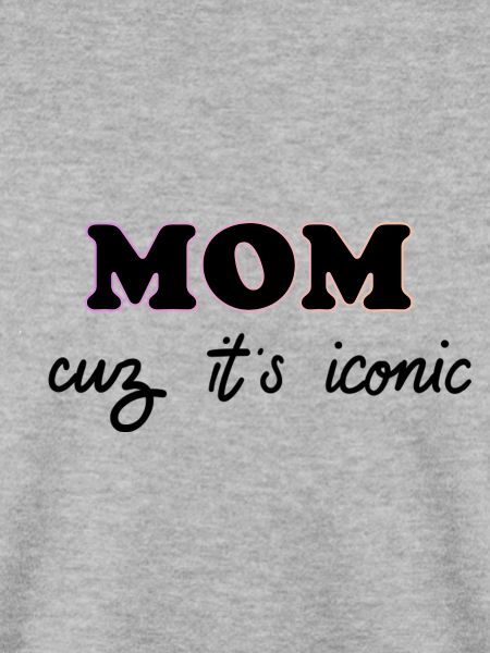 MOM - cuz it´s iconic