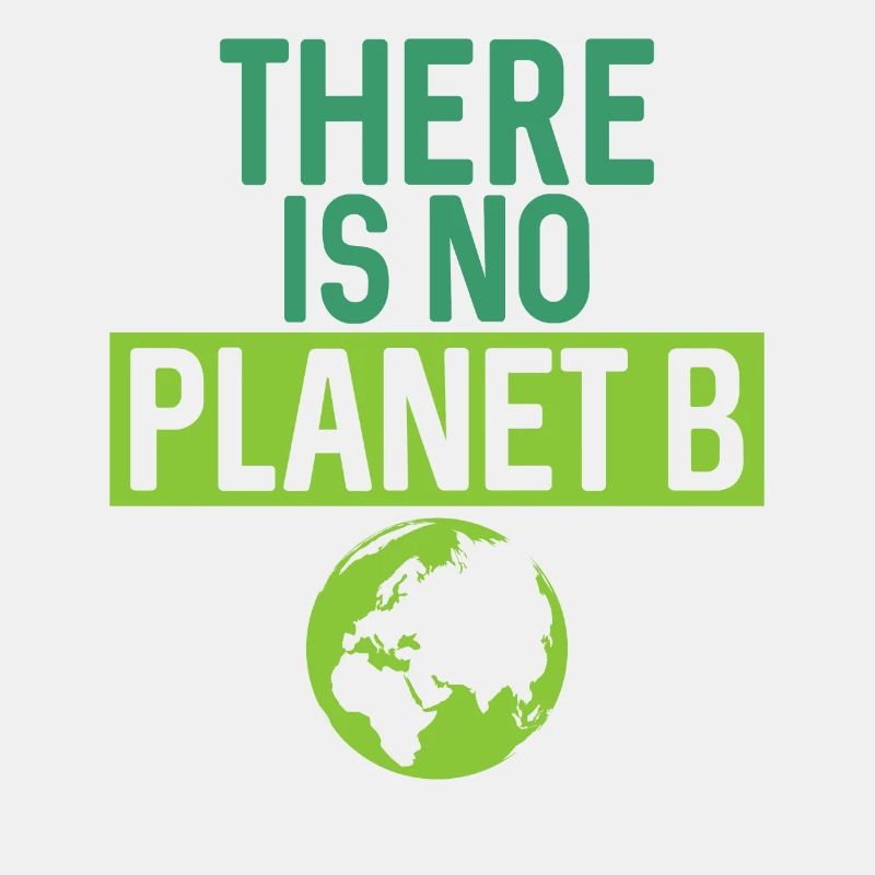 Es gibt kein Planet B Support Green