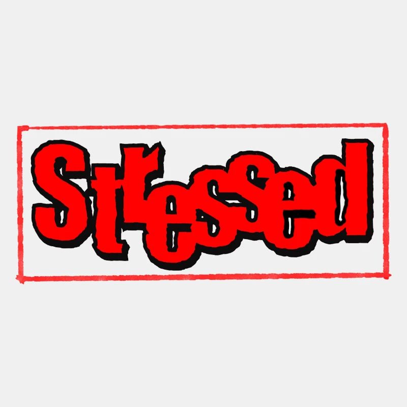 Stressed in life