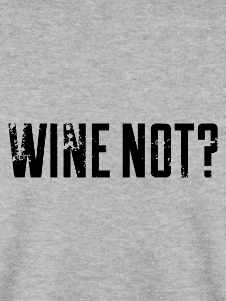 Wein nicht?