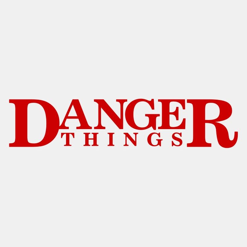 Danger Things