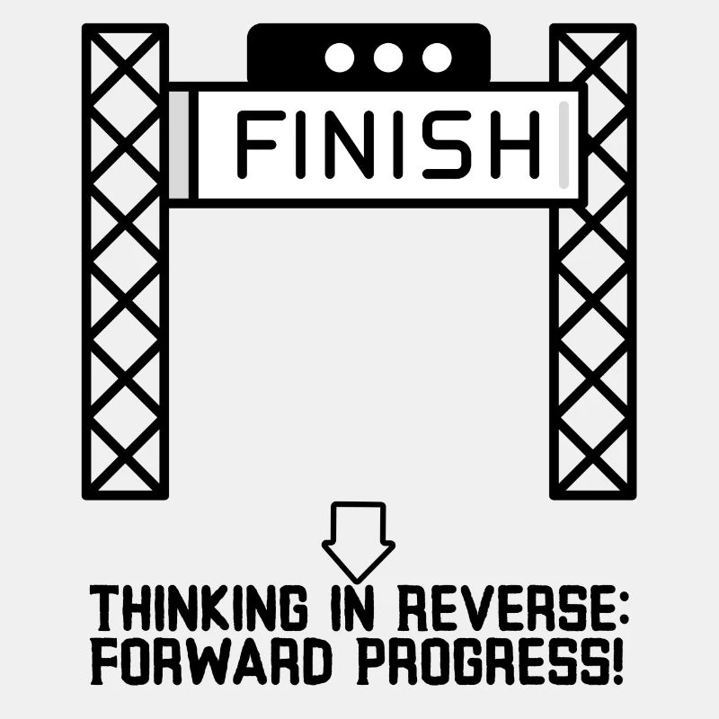 Thinking In Reverse: Forward Progress!
