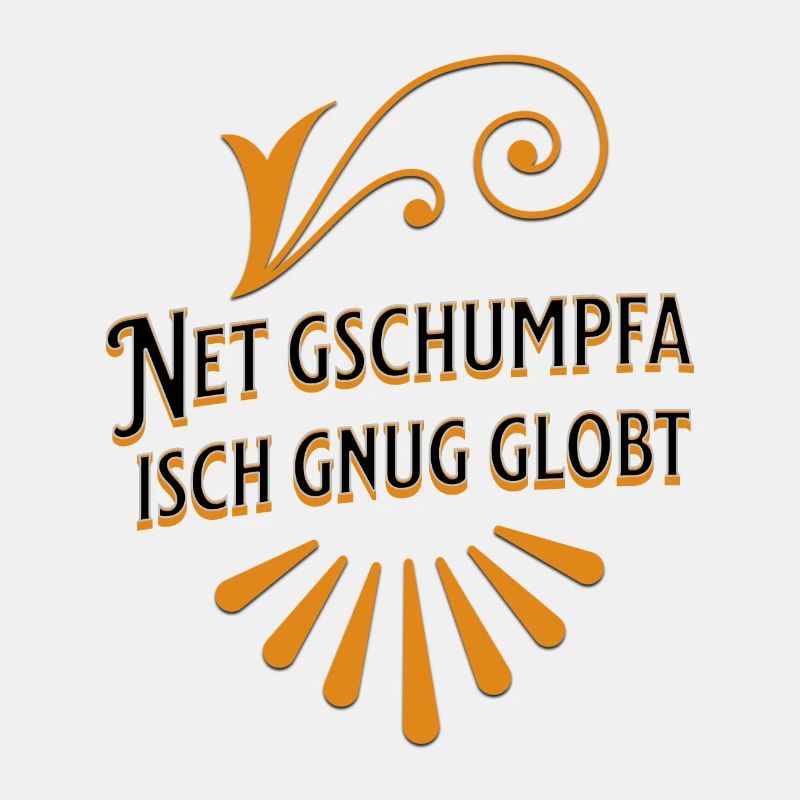Schwäbische Sprüche: net gschumpfa