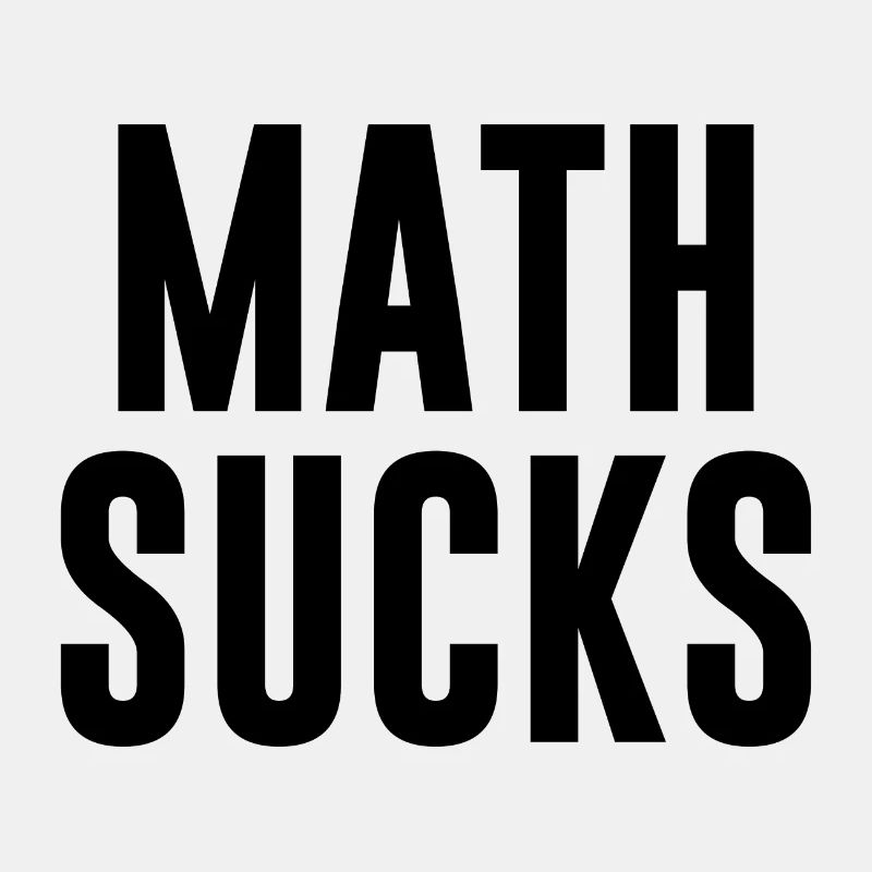 Math Sucks Mathematik Mathe Maths