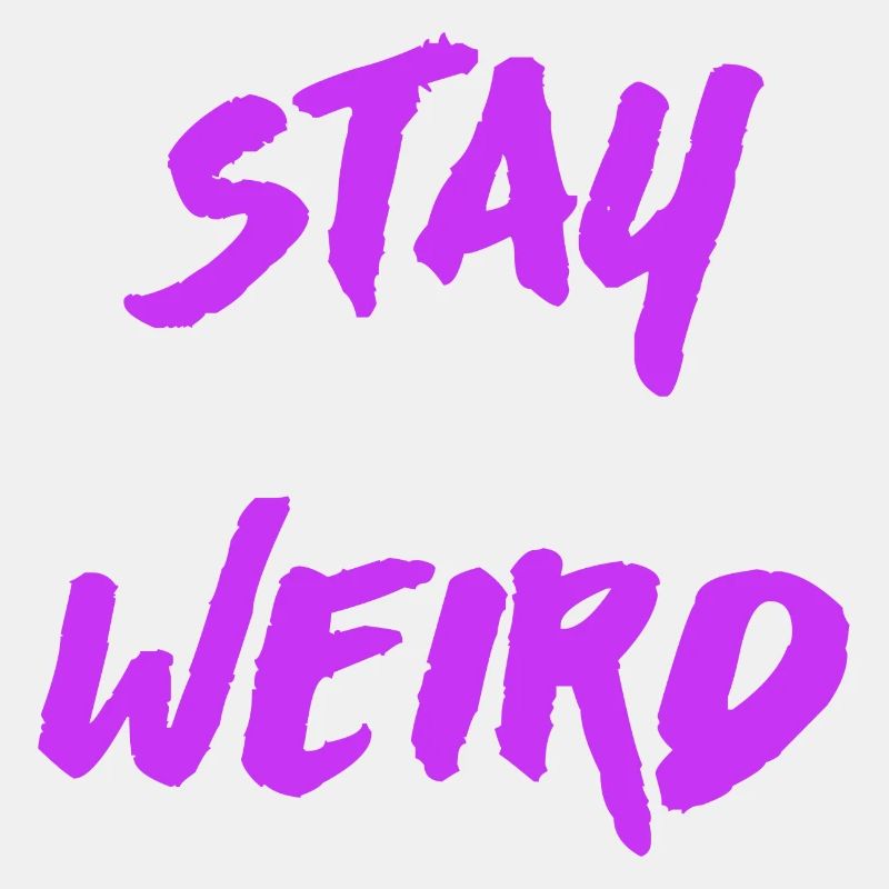 Stay Weird