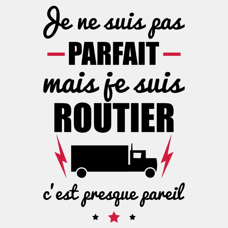 pas parfait routier,cadeau chauffeur routier