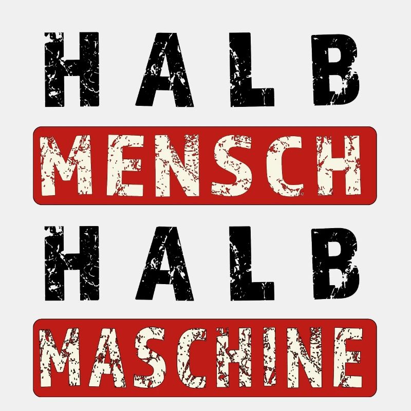 Halb Mensch Halb Maschine