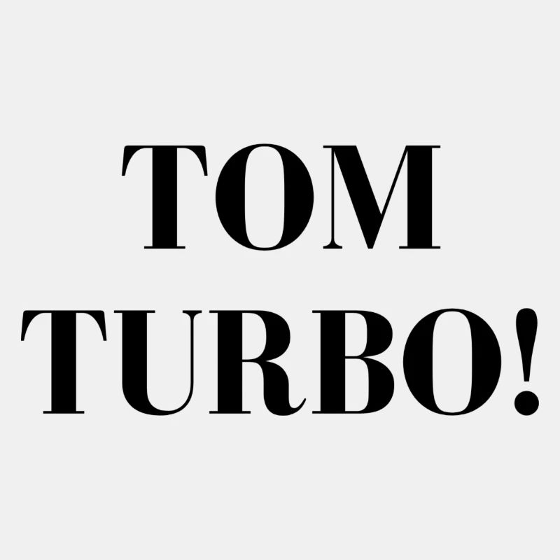 Tom Turbo !