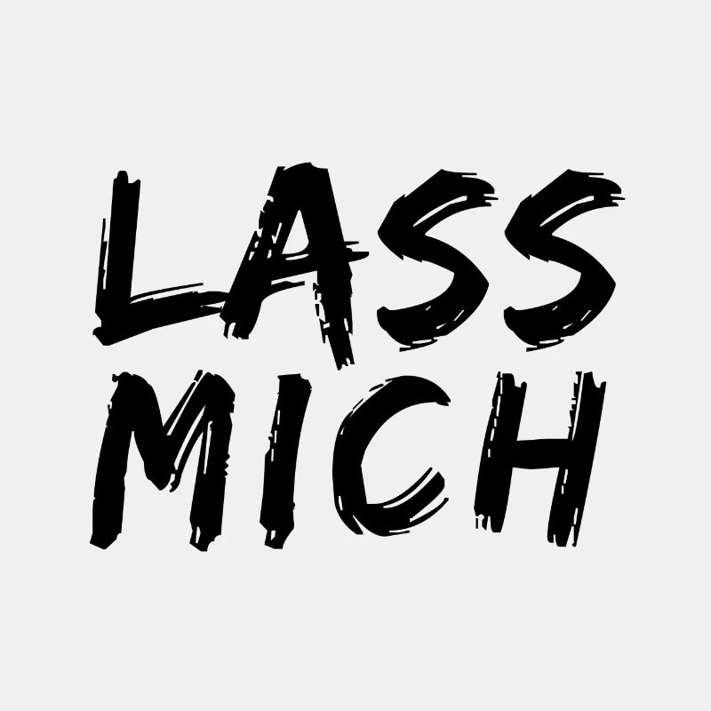 Lass mich ...