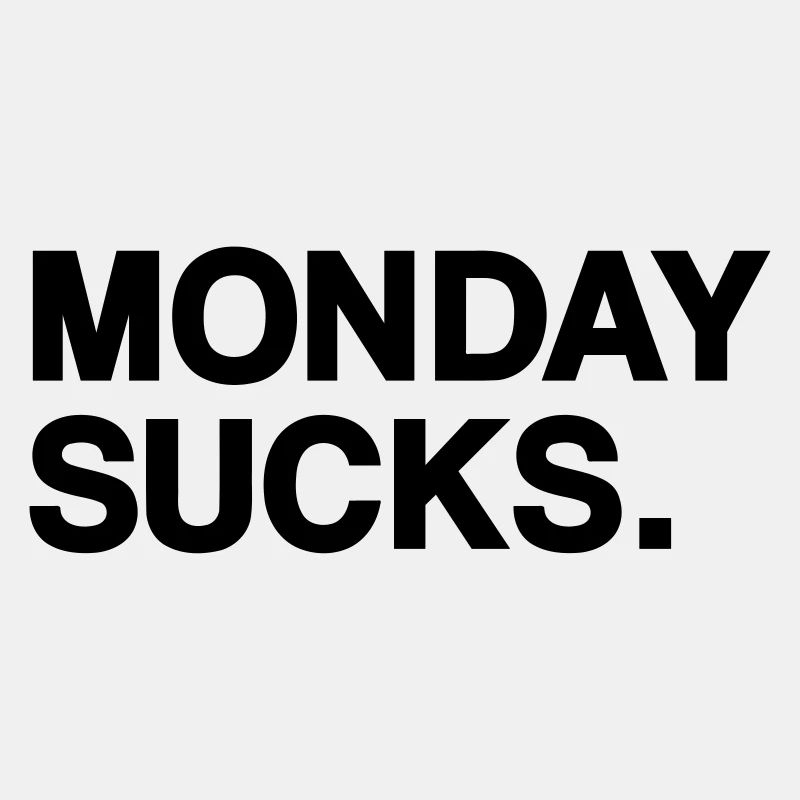 Monday sucks