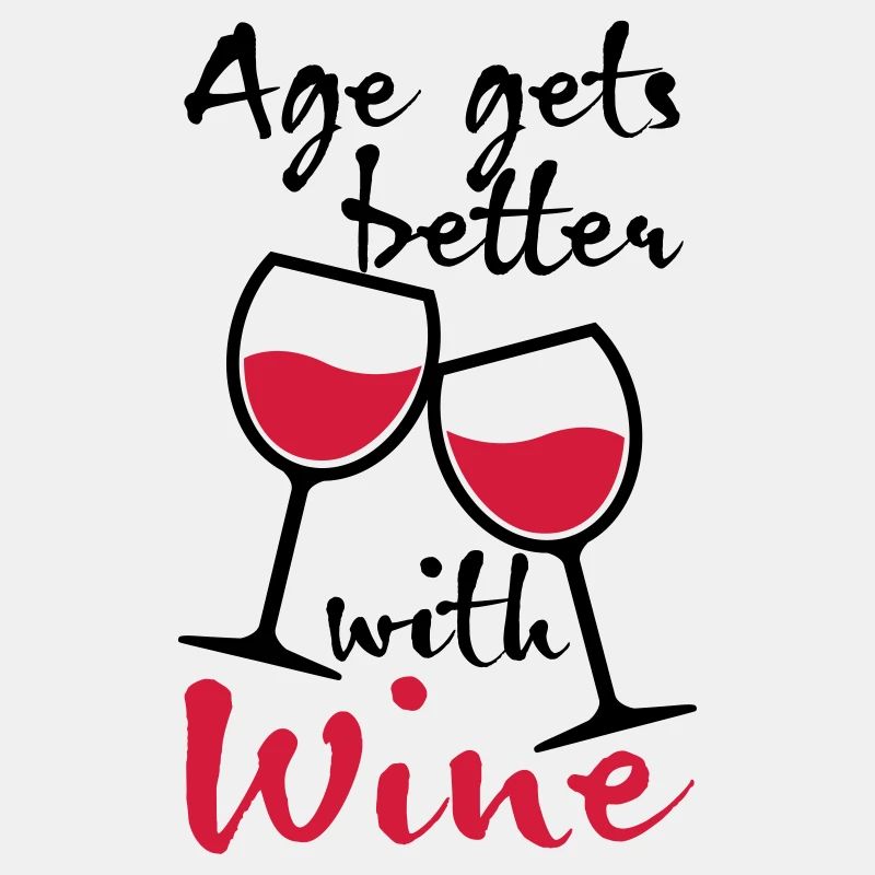 01 Age gets better with Wine Wein Spruch
