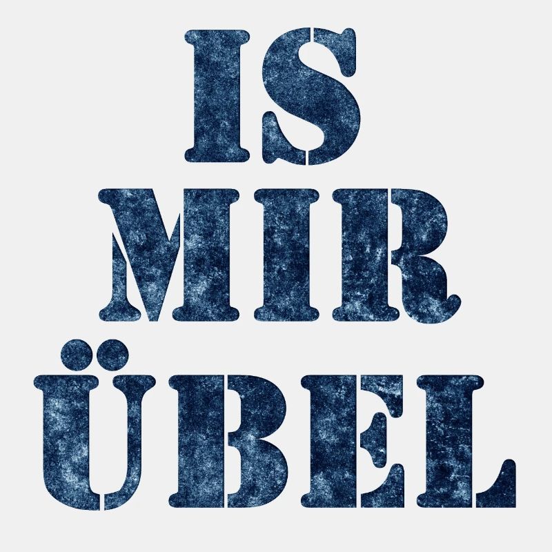 IS MIR ÜBEL