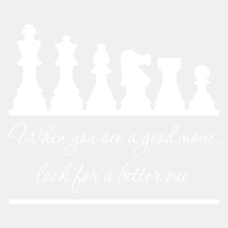 Chess - Always look for a better move