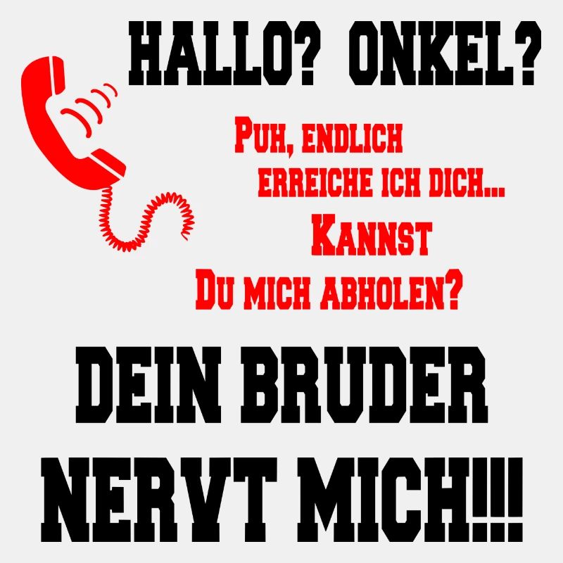 Hallo Onkel - Dein Bruder nervt mich!!