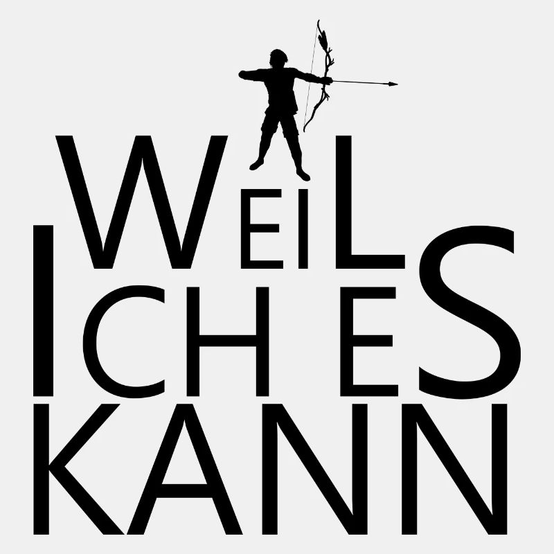 Bogenschießen Spruch weil ich es kann