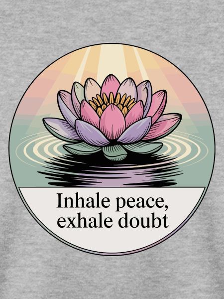 Inhale Peace, Exhale Doubt