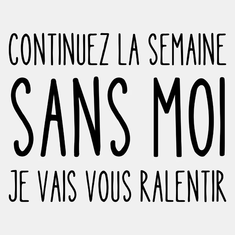 continuez la semaine sans moi