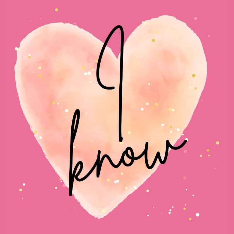I know