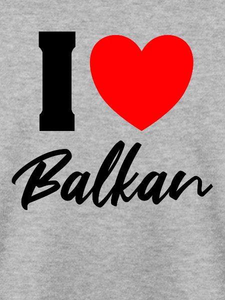 i love balkan