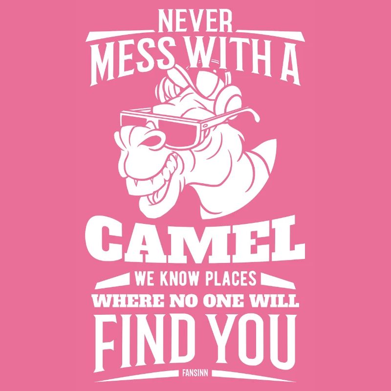 Never Mess With A Camel