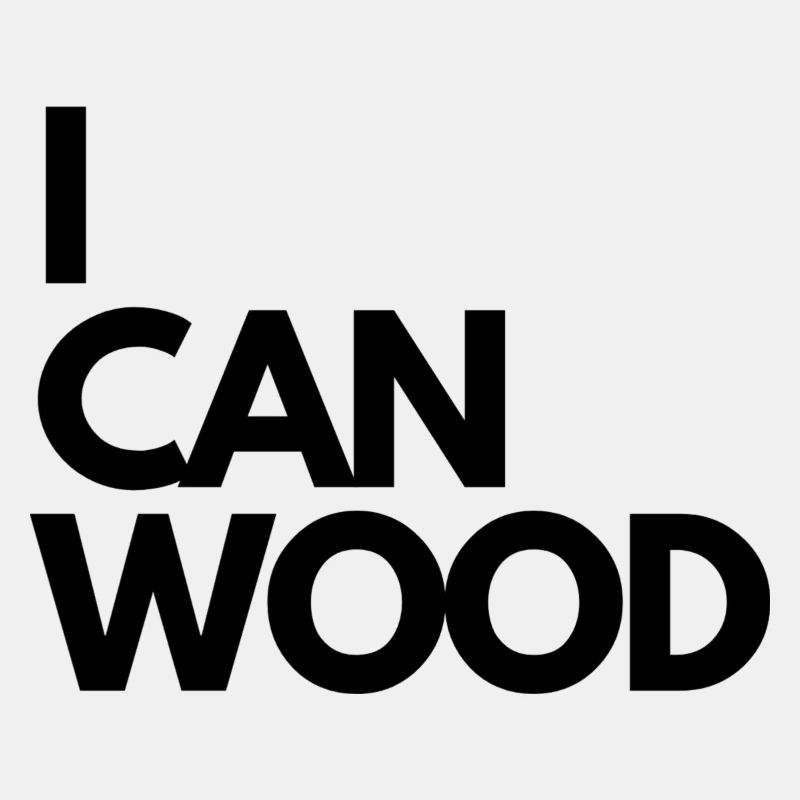 I CAN WOOD