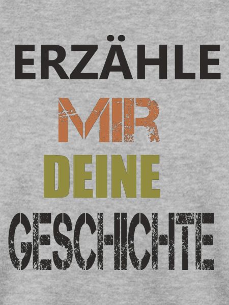 ERZÄHLE MIR DEINE GESCHICHTE