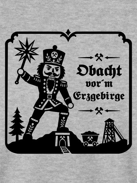 Nussknacker - Obacht vor´m Erzgebirge